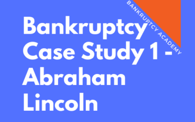 BK 115: Bankruptcy Case Study 1 – Abraham Lincoln