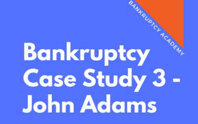 BK 117: Bankruptcy Case Study 3 – John Adams